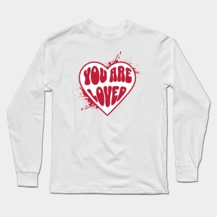 YOU ARE LOVED Long Sleeve T-Shirt